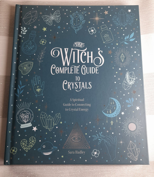 The witches complete guide to Crystals